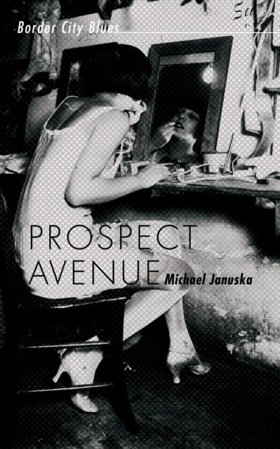 Prospect Avenue : Border City Blues, Paperback / softback Book