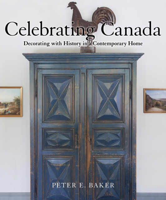 Celebrating Canada : Decorating with History in a Contemporary Home, EPUB eBook
