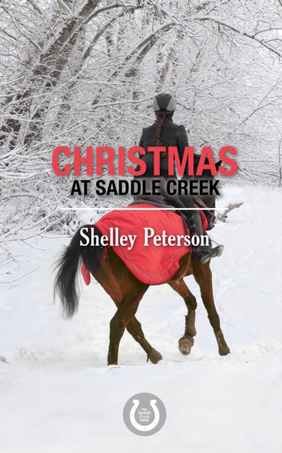 Christmas at Saddle Creek : The Saddle Creek Series, Paperback / softback Book