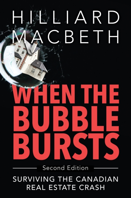 When the Bubble Bursts : Surviving the Canadian Real Estate Crash, PDF eBook