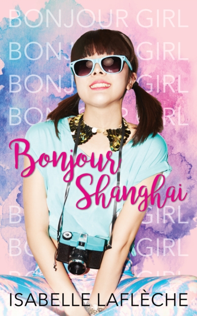 Bonjour Shanghai : Bonjour Girl, Paperback / softback Book