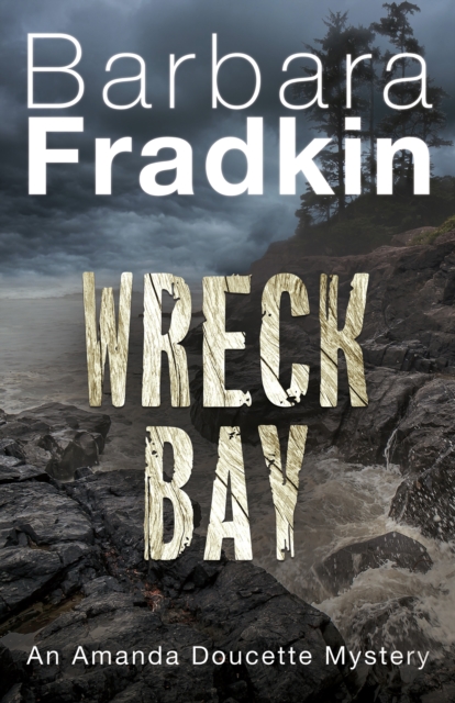 Wreck Bay : An Amanda Doucette Mystery, Paperback / softback Book