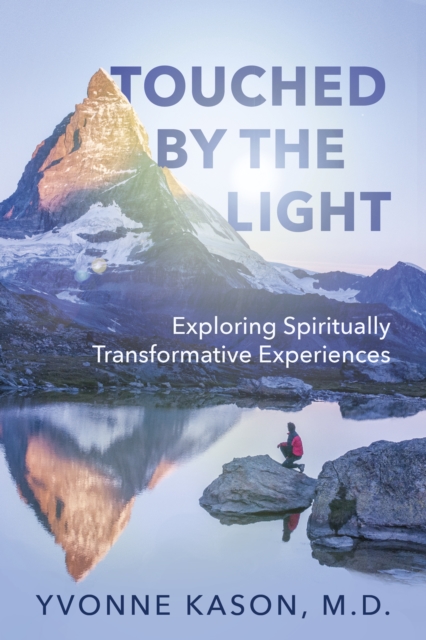 Touched by the Light : Exploring Spiritually Transformative Experiences, Paperback / softback Book