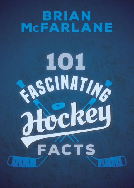 101 Fascinating Hockey Facts, Paperback / softback Book
