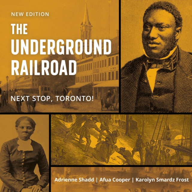The Underground Railroad : Next Stop, Toronto!, Paperback / softback Book