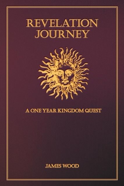 Revelation Journey : A One Year Kingdom Quest, Paperback / softback Book