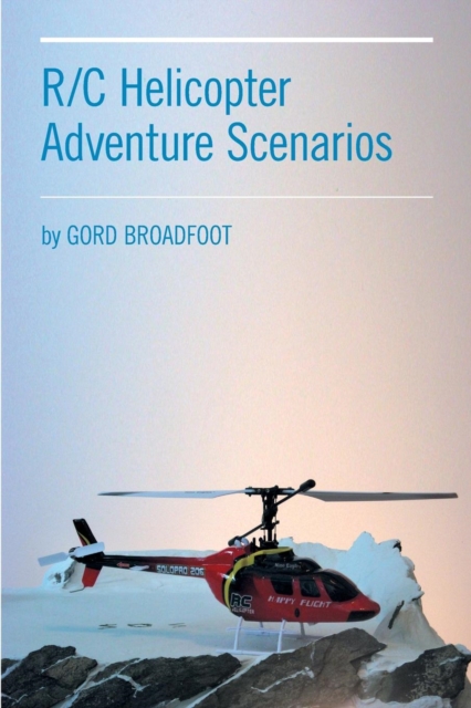 R/C Helicopter Adventure Scenarios, Paperback Book