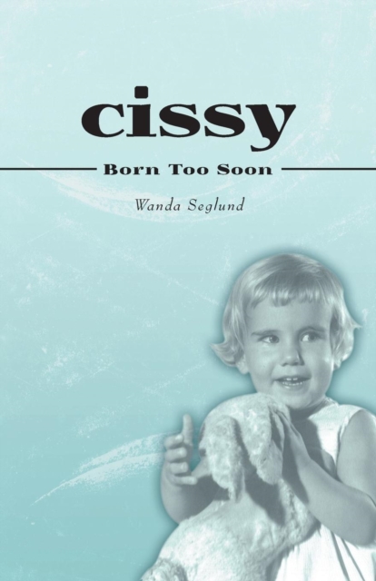 Cissy : Born Too Soon, Paperback / softback Book