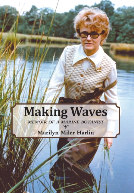 Making Waves : Memoir of a Marine Botanist, Hardback Book