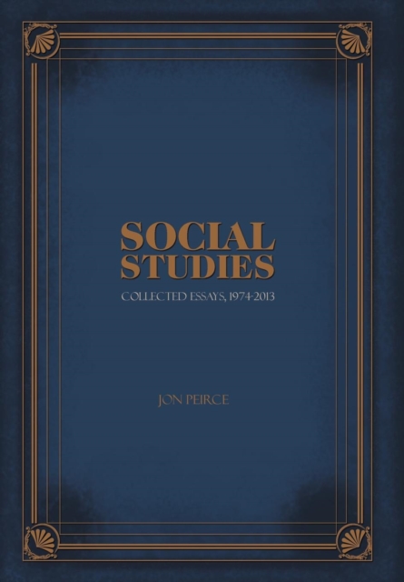 Social Studies - Collected Essays, 1974-2013, Hardback Book