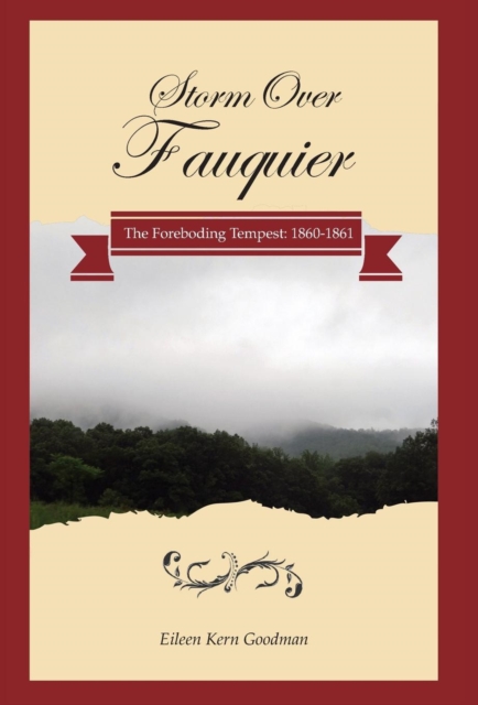 Storm Over Fauquier : The Foreboding Tempest: 1860-1861, Hardback Book