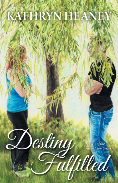 Destiny Fulfilled : Book 3 of the Anandrian Series, Paperback / softback Book