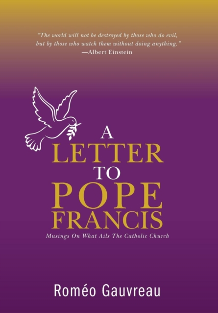 A Letter to Pope Francis : Musings on What Ails the Catholic Church, Hardback Book