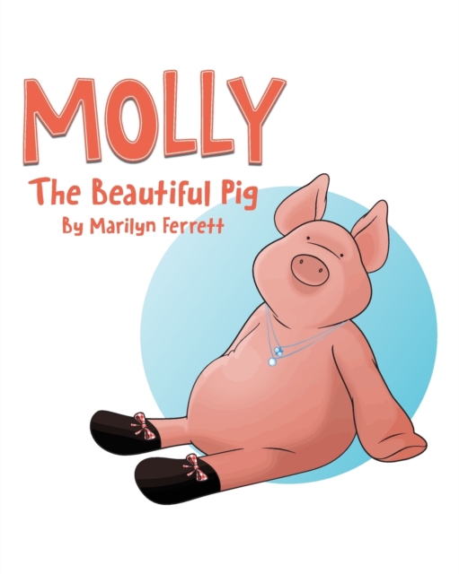 Molly The Beautiful Pig, Paperback / softback Book