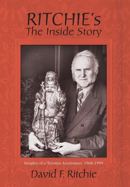 Ritchie's : The Inside Story: Insights of a Toronto Auctioneer, 1968-1995, Hardback Book