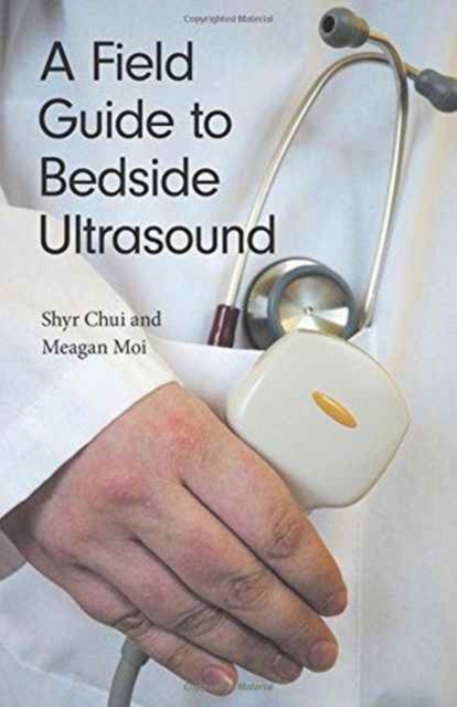 A Field Guide to Bedside Ultrasound, Paperback / softback Book