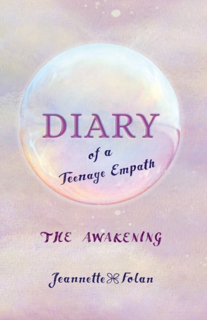 Diary of a Teenage Empath : The Awakening, Paperback / softback Book