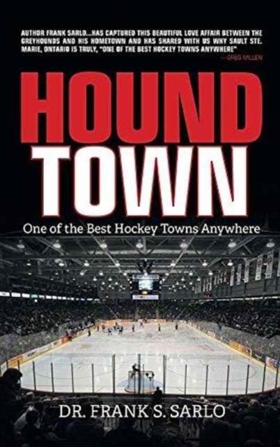 Hound Town : One of the Best Hockey Towns Anywhere, Hardback Book
