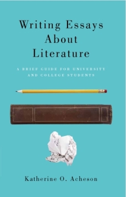 Writing Essays About Literature : A Brief Guide for University and College Students, EPUB eBook