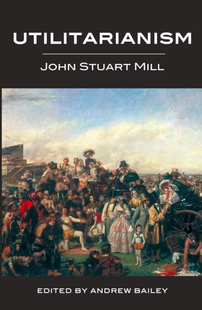 Utilitarianism - Ed. Bailey, EPUB eBook