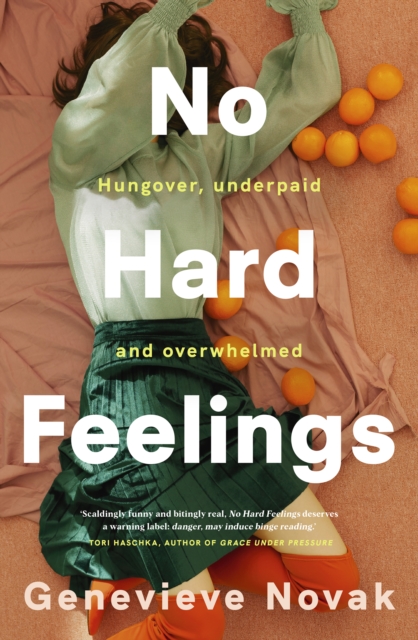 No Hard Feelings : TikTok's new favourite book - the witty and vulnerable debut novel from the author of CRUSHING, for readers of Dolly Alderton, Coco Mellors and Curtis Sittenfeld, EPUB eBook