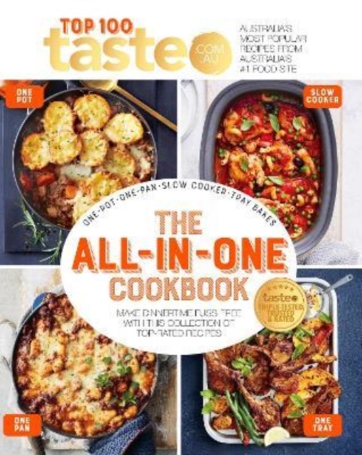 The All-in-One Cookbook: 100 Top-Rated Recipes for One-Pot, One-Pan, One-Tray and Your Slow Cooker, Paperback / softback Book