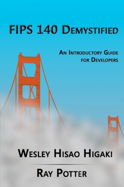 FIPS 140 Demystified : An Introductory Guide for Vendors, Paperback / softback Book