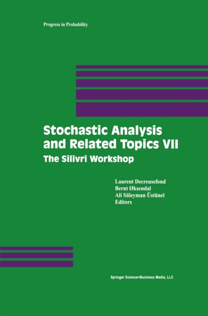 Stochastic Analysis and Related Topics VII : Proceedings of the Seventh Silivri Workshop, PDF eBook