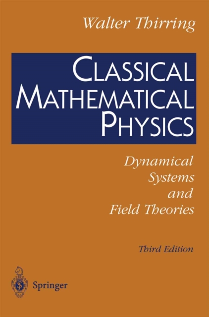 Classical Mathematical Physics : Dynamical Systems and Field Theories, PDF eBook
