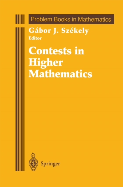 Contests in Higher Mathematics : Miklos Schweitzer Competitions 1962-1991, PDF eBook