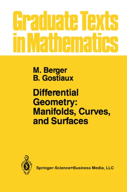 Differential Geometry: Manifolds, Curves, and Surfaces : Manifolds, Curves, and Surfaces, PDF eBook