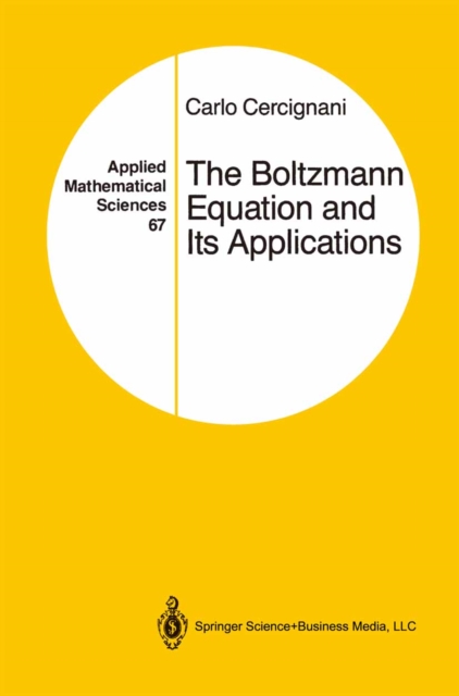 The Boltzmann Equation and Its Applications, PDF eBook