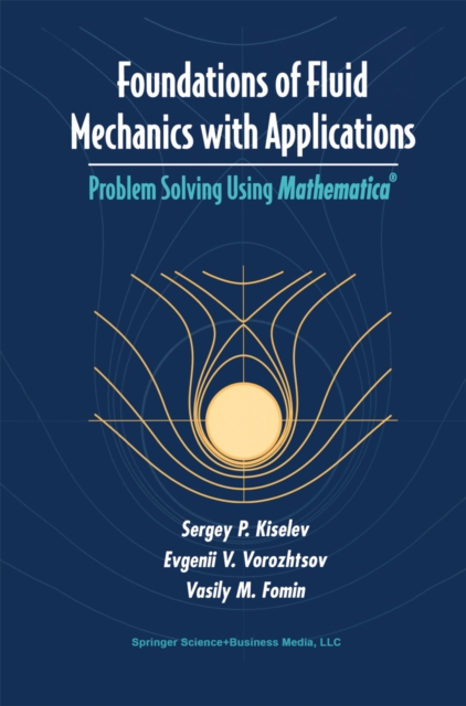 Foundations of Fluid Mechanics with Applications : Problem Solving Using Mathematica(R), PDF eBook