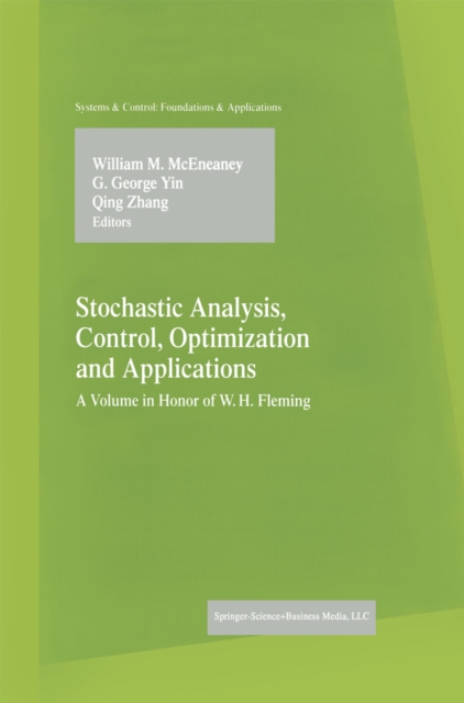 Stochastic Analysis, Control, Optimization and Applications : A Volume in Honor of W.H. Fleming, PDF eBook