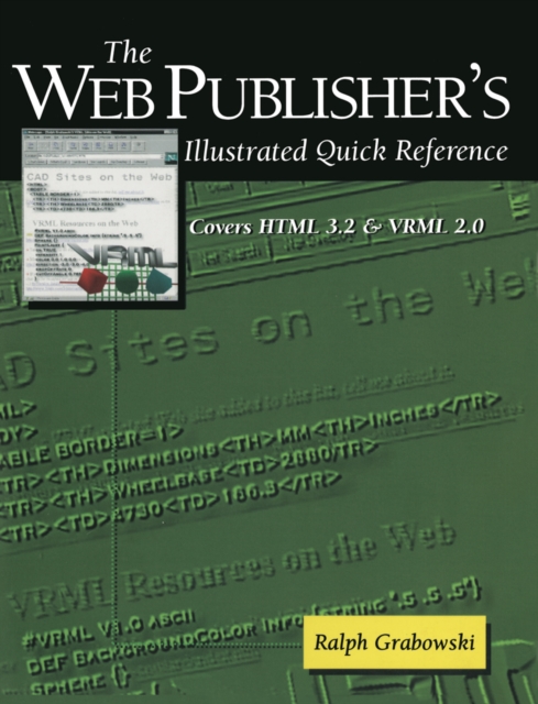 The Web Publisher's Illustrated Quick Reference : Covers HTML 3.2 and VRML 2.0, PDF eBook