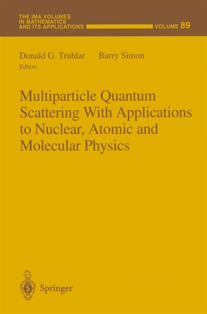 Multiparticle Quantum Scattering with Applications to Nuclear, Atomic and Molecular Physics, PDF eBook