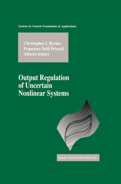 Output Regulation of Uncertain Nonlinear Systems, PDF eBook