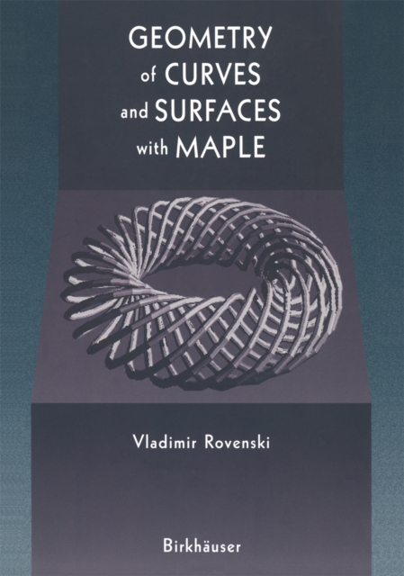Geometry of Curves and Surfaces with MAPLE, PDF eBook