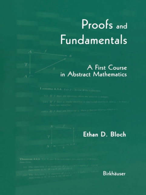 Proofs and Fundamentals : A First Course in Abstract Mathematics, PDF eBook
