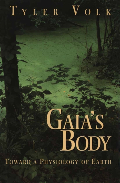 Gaia's Body : Toward a Physiology of Earth, PDF eBook