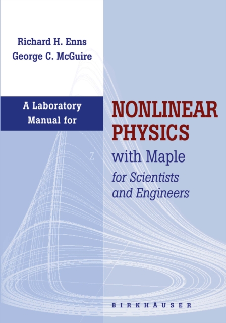Laboratory Manual for Nonlinear Physics with Maple for Scientists and Engineers, PDF eBook