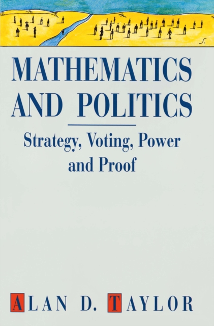 Mathematics and Politics : Strategy, Voting, Power and Proof, PDF eBook