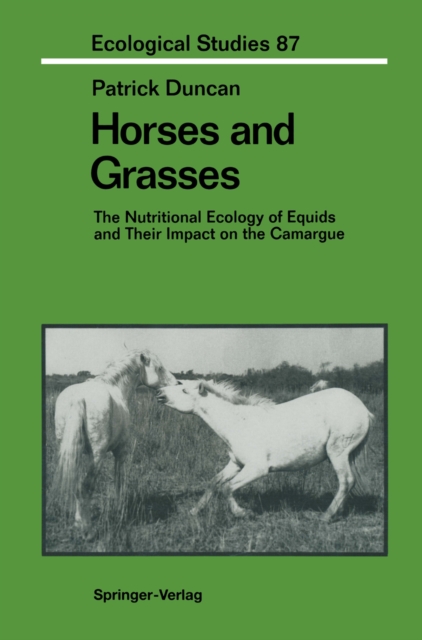 Horses and Grasses : The Nutritional Ecology of Equids and Their Impact on the Camargue, PDF eBook
