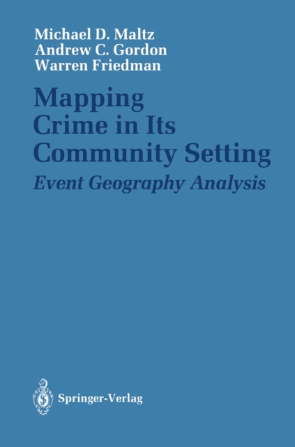 Mapping Crime in Its Community Setting : Event Geography Analysis, PDF eBook