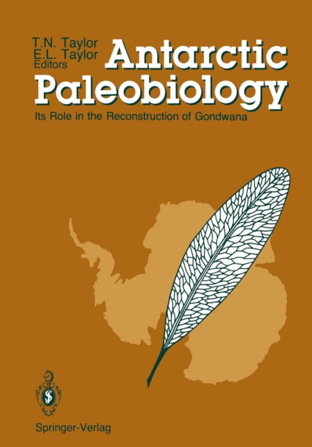 Antarctic Paleobiology : Its Role in the Reconstruction of Gondwana, PDF eBook