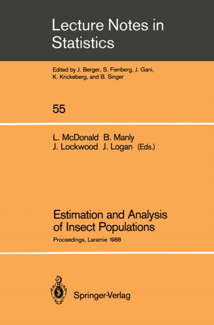 Estimation and Analysis of Insect Populations : Proceedings of a Conference held in Laramie, Wyoming, January 25-29, 1988, PDF eBook