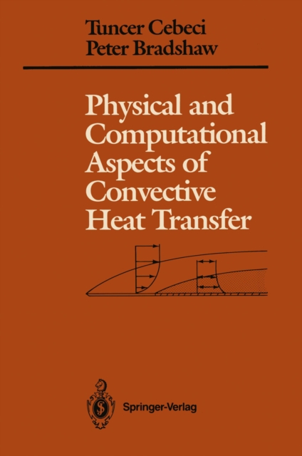 Physical and Computational Aspects of Convective Heat Transfer, PDF eBook
