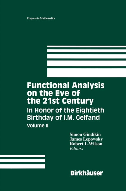 Functional Analysis on the Eve of the 21st Century : In Honor of the Eightieth Birthday of I. M. Gelfand, PDF eBook