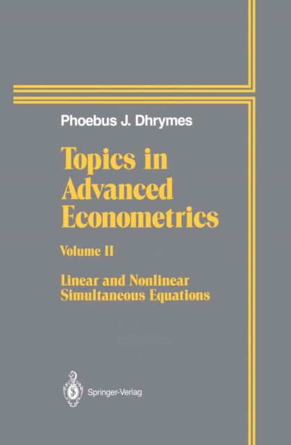 Topics In Advanced Econometrics : Volume II Linear and Nonlinear Simultaneous Equations, PDF eBook