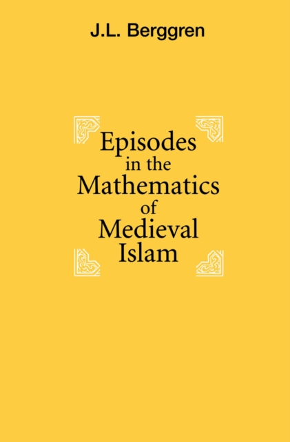 Episodes in the Mathematics of Medieval Islam, PDF eBook